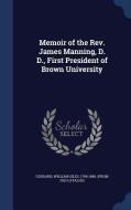 Memoir Of The Rev. James Manning, D. D., First President Of Brown University edito da Sagwan Press