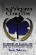 The Palmaran Chronicles: Shroud Of Darkness di Jamin Melanson edito da Lulu.com