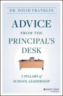 Advice From The Principal's Desk: 5 Pillars Of Sch Ool Leadership di Franklin edito da John Wiley & Sons Inc