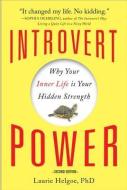 Introvert Power di Laurie Helgoe edito da Sourcebooks, Inc