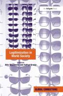 Legitimization in World Society di Professor Aldo Mascareno, Professor Kathya Araujo edito da Taylor & Francis Ltd