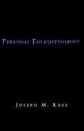 Personal Enlightenment di Joseph M Ross edito da Xlibris Corporation