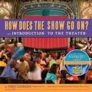 How Does The Show Go On? di Jeff Kurtti, Thomas Schumacher edito da Disney Publishing Worldwide