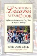 Noticing Lazarus at Our Door di John Lavin edito da Xlibris