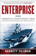 Enterprise: America's Fightingest Ship and the Men Who Helped Win World War II di Barrett Tillman edito da SIMON & SCHUSTER
