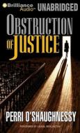 Obstruction of Justice di Perri O'Shaughnessy edito da Brilliance Audio