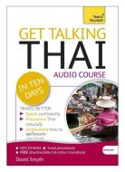 Get Talking Thai In Ten Days Beginner Audio Course di David Smyth edito da Hodder & Stoughton General Division