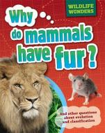 Wildlife Wonders: Why Do Mammals Have Fur? di Pat Jacobs edito da Hachette Children's Group