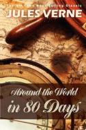Around the World in 80 Days di Jules Verne edito da Createspace