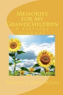 Memories for My Grandchildren: A Keepsake Journal di Robert J. Pemberton edito da Createspace