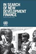 In Search Of New Development Finance edito da Bloomsbury Publishing Plc