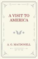 A Visit to America di A. G. Macdonell edito da Read Books