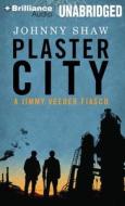 Plaster City di Johnny Shaw edito da Brilliance Audio
