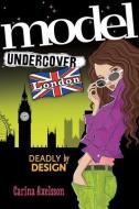 Model Undercover: London di Carina Axelsson edito da SOURCEBOOKS JABBERWOCKY