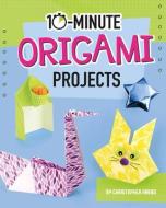 10-Minute Origami Projects di Christopher Harbo edito da CAPSTONE PR