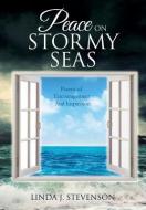 PEACE ON STORMY SEAS di Linda J. Stevenson edito da XULON PR