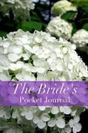 The Bride's Pocket Journal di Pocket Journal edito da Createspace