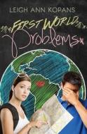First World Problems di Leigh Ann Kopans edito da Createspace