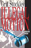 Illegal Motion di Grif Stockley edito da SIMON & SCHUSTER