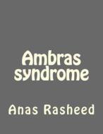 Ambras Syndrome di MR Anas Rasheed edito da Createspace