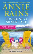 Sunshine on Silver Lake: Includes a Bonus Novella di Annie Rains edito da FOREVER