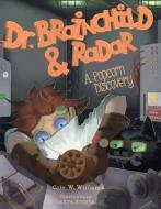 Dr. Brainchild & Radar di Cole W. Williams edito da BookBaby