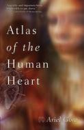 Atlas of the Human Heart di Ariel Gore edito da SEAL PR CA