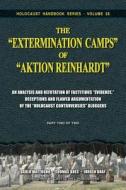 The "extermination Camps" Of "aktion Reinhardt" - Part 2 di Carlo Mattogno, Thomas Kues, Jurgen Graf edito da Castle Hill Services
