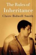 The Rules of Inheritance di Claire Bidwell Smith edito da Hudson Street Press