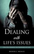 Dealing with Life's Issues di Brenda J. Medley edito da XULON PR