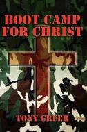 Bootcamp For Christ di T C Greer edito da Holy Fire Publishing