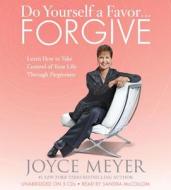 Do Yourself a Favor... Forgive: Learn How to Take Control of Your Life Through Forgiveness [With Earbuds] di Joyce Meyer edito da Findaway World