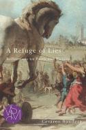 A Refuge of Lies: Reflections on Faith and Fiction di Cesareo Bandera edito da MICHIGAN STATE UNIV PR