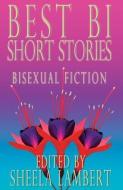 Best Bi Short Stories: Bisexual Fiction di Jane Rule, Katherine V. Forrest edito da CIRCLET PR