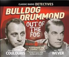 Bulldog Drummond: Out of the Fog edito da Radio Spirits(NJ)