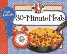 Our Favorite 30-Minute Meals Cookbook di Gooseberry Patch edito da Gooseberry Patch