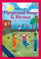 The Book of Playground Songs and Rhymes di John M. Feierabend edito da GIA Publications