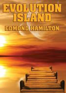 Evolution Island di Edmond Hamilton edito da Positronic Publishing