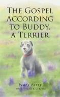 The Gospel According to Buddy, a Terrier di Peary Perry edito da Covenant Books