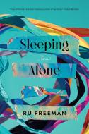 Sleeping Alone: Stories di Ru Freeman edito da GRAY WOLF PR