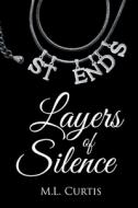 Layers of Silence di M. L. Curtis edito da Page Publishing, Inc