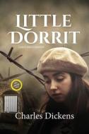 Little Dorrit (LARGE PRINT ANNOTATED) di Charles Dickens edito da Sastrugi Press LLC