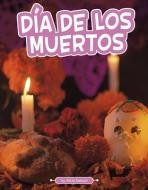 Día de Los Muertos di Alicia Salazar edito da PEBBLE BOOKS