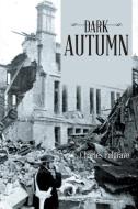 Dark Autumn di Palgrave Charles Palgrave edito da Lulu Publishing Services