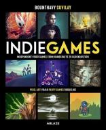 Indie Games 2 di Bounthavy Suvilay edito da ABLAZE MEDIA