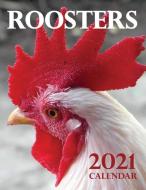 Roosters 2021 Calendar di Lotus Art Calendars edito da Gumdrop Press