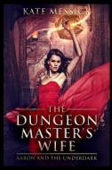 The Dungeon Master's Wife di Kate Messick edito da Blurb