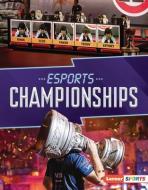 Esports Championships di Heather E. Schwartz edito da LERNER PUBN