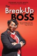 The Break-Up Boss di Jeanine Elise Mack edito da Mack Media Moguls, LLC