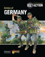 Bolt Action: Armies of Germany di Warlord Games, Warwick Kinrade edito da Bloomsbury Publishing PLC